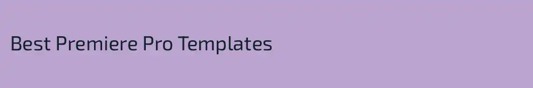 Best Premiere Pro Templates